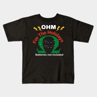 Ohm For The Holidays - Funny ElectricianLovers  Christmas Electric Kids T-Shirt